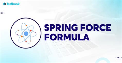 Spring Force Formula: Learn its Definition, Formula & Examples