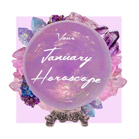 Your January Horoscope | The 411 | PLT