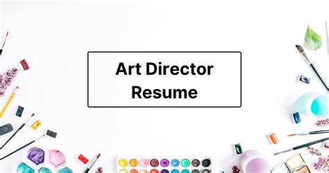 Best Art Director Resume Examples (Plus Resume Summary & Template ...