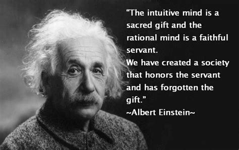 The intuitive mind is a sacred gift | Einstein | Pinterest | Einstein and Albert einstein