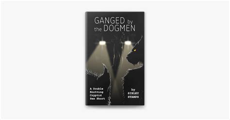 ‎Ganged by the Dogmen: A Double Knotting Cryptid Sex Short trên Apple Books