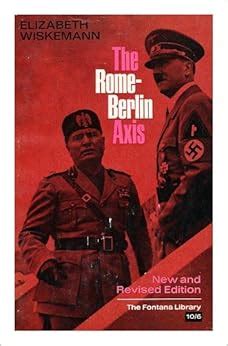 The Rome-Berlin Axis: E Wiskemann: Amazon.com: Books