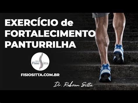 EXERCÍCIOS FORTALECIMENTO PANTURRILHA TRÍCEPS SURAL Clínica de Fisioterapia Dr. Robson Sitta ...