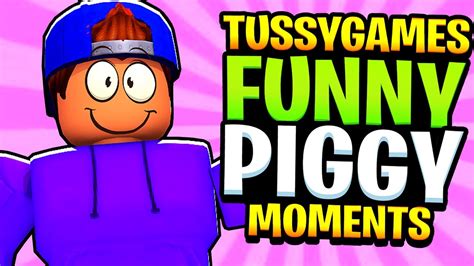 ROBLOX PIGGY TUSSY GAMES FUNNY MOMENTS! - YouTube