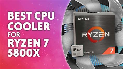 Best CPU cooler for Ryzen 7 5800X