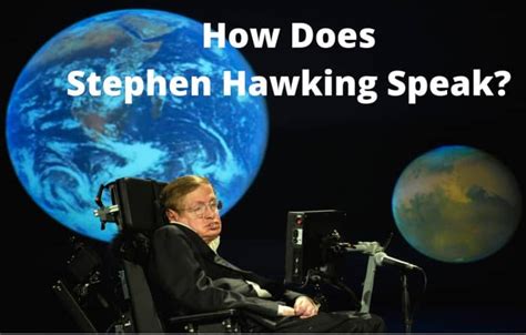 How Does Stephen Hawking Talk? The Science Behind Hawking's Voice ...