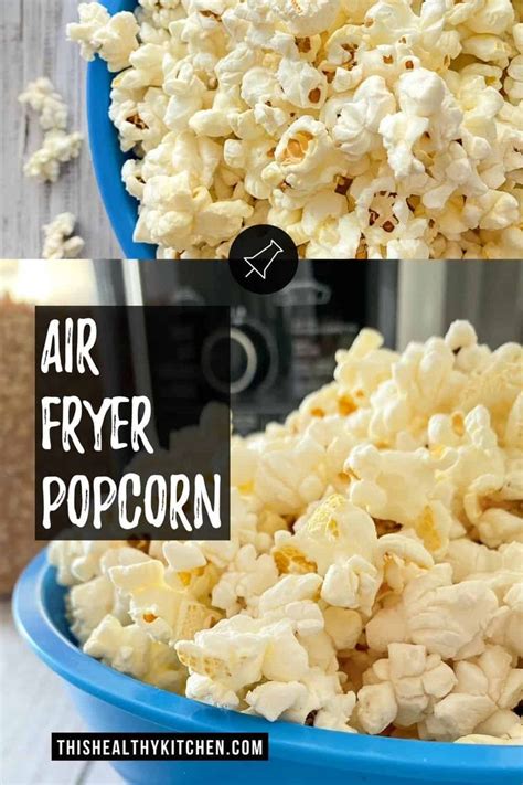 Healthy Air Fryer Popcorn [Oil Free] | Air fryer recipes healthy, Air ...