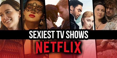 The Sexiest TV Shows on Netflix Right Now (February 2023) - Crumpe