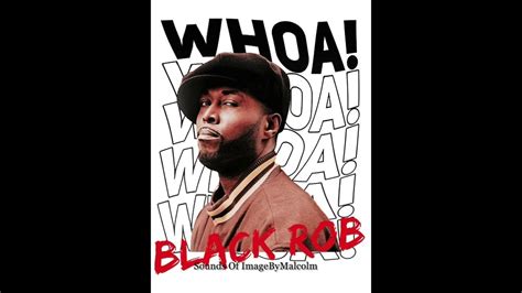 Black Rob - Whoa (R.E.M.I.X.) Sounds Of ImageByMalcolm - YouTube