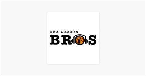 ‎The Basket Bros on Apple Podcasts