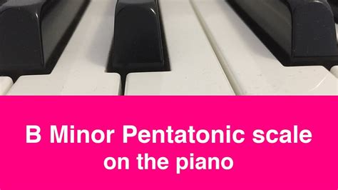 B Minor Pentatonic Scale | Piano And Music Theory Tutorial - YouTube