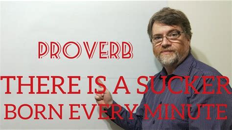 English Tutor Nick P Proverbs (222) There's a Sucker Born Every Minute - YouTube