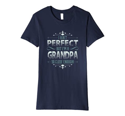 Funny Shirts - Nearly Perfect Grandpa Fathers Day Gift Grandpa T-shirt ...