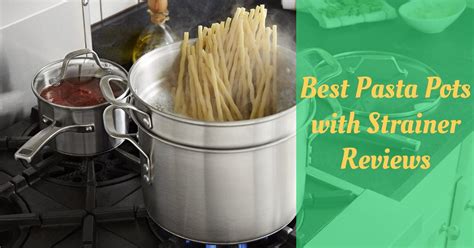 9 Best Pasta Pots with Strainer Reviews - Cooking Top Gear