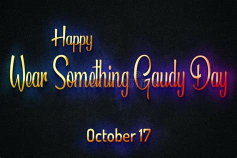 Happy Wear Something Gaudy Day, October 17, Empty Space for Text, Copy Space Right Text Effect ...