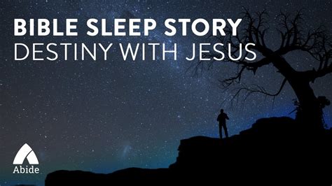 Abide Guided Bible Prayer & Story Meditation for Deep Sleep: Destiny with Jesus - YouTube