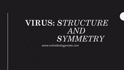 Virus: Structure and Symmetry - Online Biology Notes