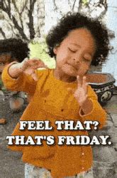 Feel That Thats Friday Friday Feeling GIF - Feel That Thats Friday Friday Friday Feeling ...