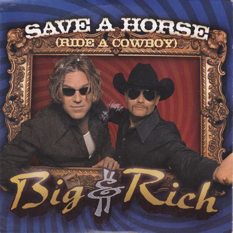 Big & Rich - Save A Horse (Ride A Cowboy) | Releases | Discogs