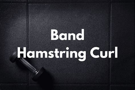 Band Hamstring Curl (How To, Muscles Worked, Benefits) – Horton Barbell