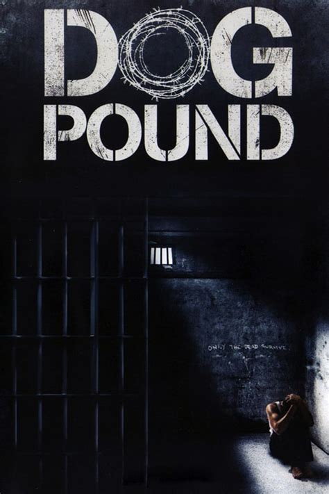 Dog Pound (2010) - Full Movie Watch Online