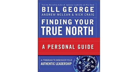 Finding Your True North: A Personal Guide by Bill George