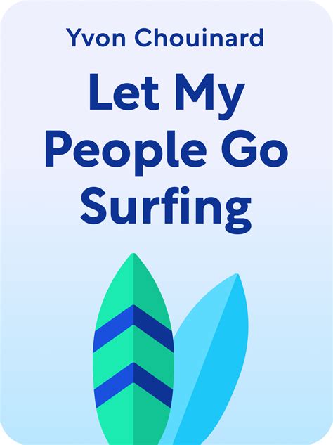 Let My People Go Surfing Book Summary by Yvon Chouinard