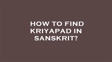 How to find kriyapad in sanskrit? - YouTube