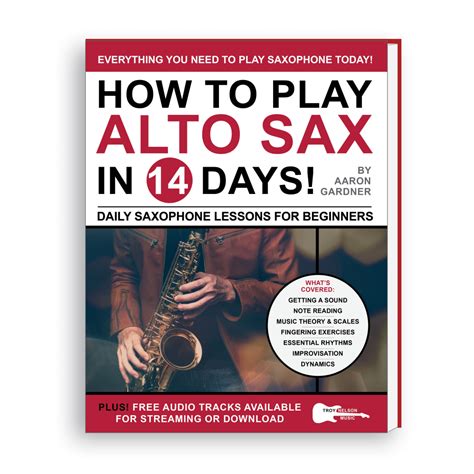 How to Play Alto Sax in 14 Days: Daily Saxophone Lessons for Beginners