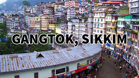 A Tour of GANGTOK | The Capital of Sikkim, India - YouTube