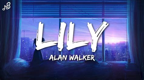 Alan Walker, K-391 & Emelie Hollow - Lily (Lyrics) - YouTube