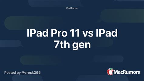 IPad Pro 11 vs IPad 7th gen | MacRumors Forums