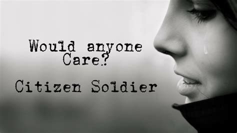 Citizen Soldier - Would Anyone Care (Lyrics) - YouTube