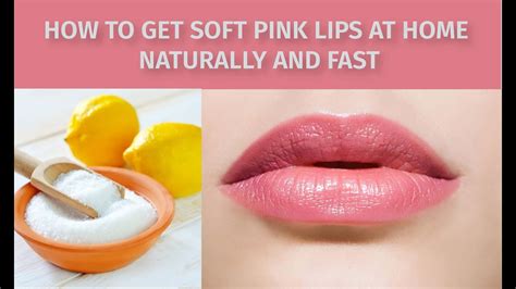 HOW TO GET SOFT PINK LIPS AT HOME NATURALLY AND FAST (EASY AND 100% ...