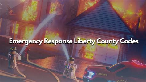 Emergency Response Liberty County Codes (April 2024) - Gamer Digest