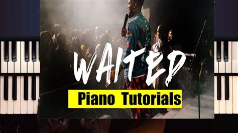 TRAVIS GREENE| You Waited For Me |Piano Tutorials (Complete) - YouTube