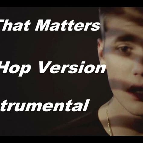 Stream Justin Beiber - All That Matters Hip-Hop Version Instrumental (Free DL) by Zay Hitz ...