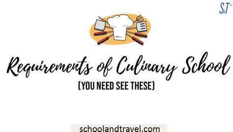 Requirements of Culinary School (You need see these) - School & Travel