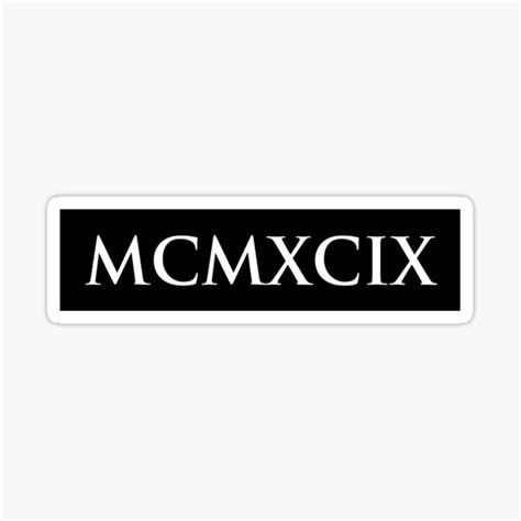 "1999 MCMXCIX (Roman Numeral)" Sticker for Sale by gemgemshop | Redbubble