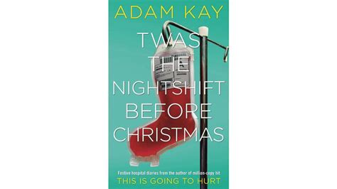 Book review: Twas the Nightshift Before Christmas by Adam Kay ...