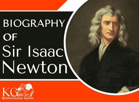 Sir Isaac Newton - Biography, Theories and Inventions | Knowledge Glow