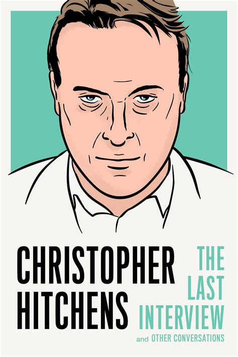 Christopher Hitchens: The Last Interview by Christopher Hitchens ...