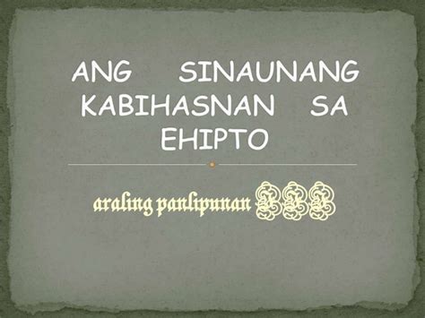 Ang Sinaunang Kabihasnan Sa Ehipto