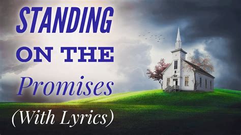 Standing on the Promises of God (with lyrics) - The most BEAUTIFUL hymn ...