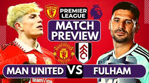 MANCHESTER UNITED vs FULHAM PREVIEW | Let’s Get Third! ANTONY OUT For ...