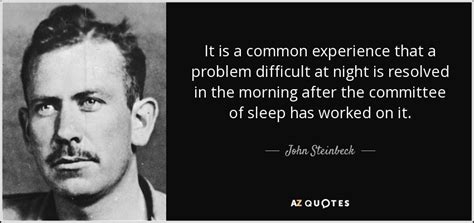 John Steinbeck quote: It is a common experience that a problem ...