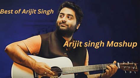 Best hindi song of arijit singh | Arijit singh songs collection ...