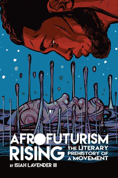 Afrofuturism Rising: The Literary Prehistory of a Movement