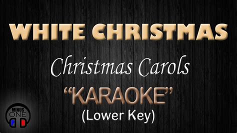 WHITE CHRISTMAS - Christmas Carols (KARAOKE) Lower Key - YouTube