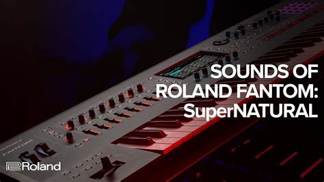 Sounds of the Roland FANTOM Synthesizer: SuperNATURAL - YouTube